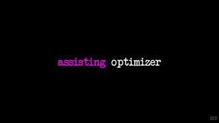 assisting optimizer
323
 