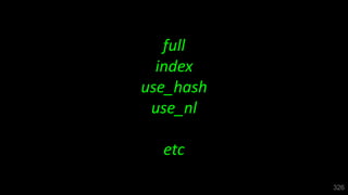 326
full
index
use_hash
use_nl
etc
 