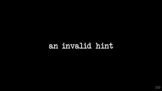 an invalid hint
330
 