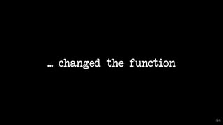 ... changed the function
44
 