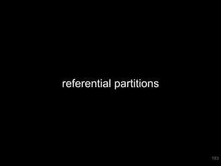183 
referential partitions 
 