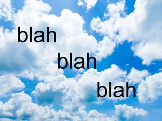 19 
blah 
blah 
blah 
 