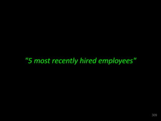 "5 most recently hired employees" 
309 
 