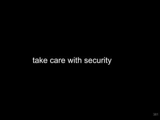 381 
take care with security 
 