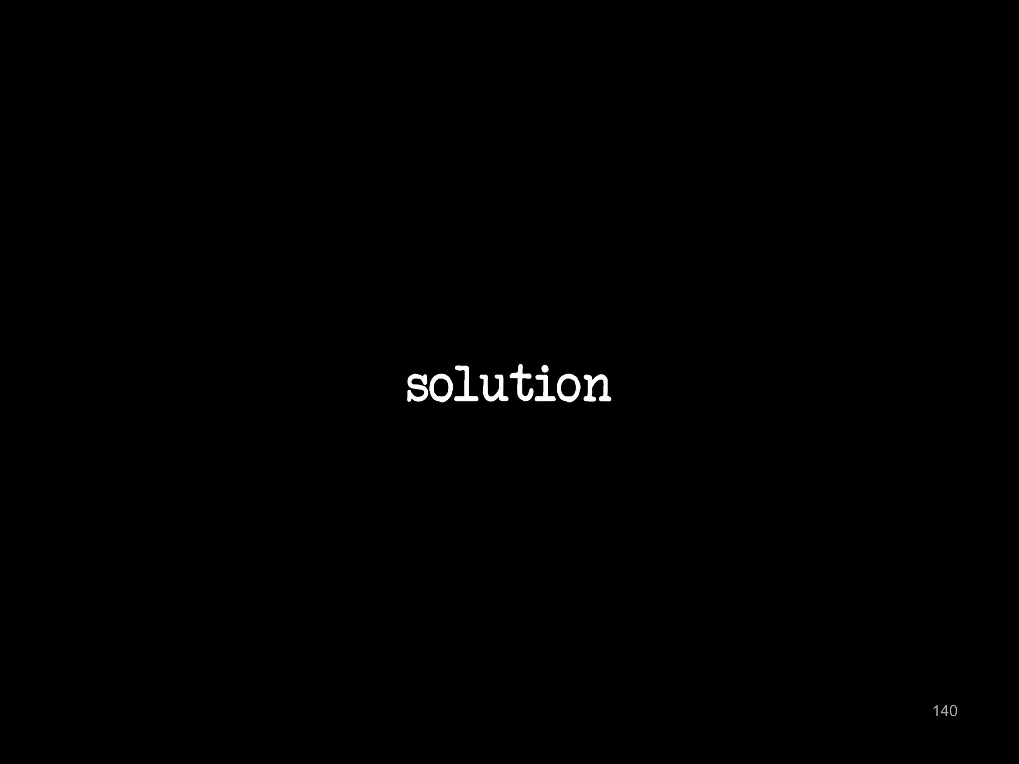 solution 
140 
 