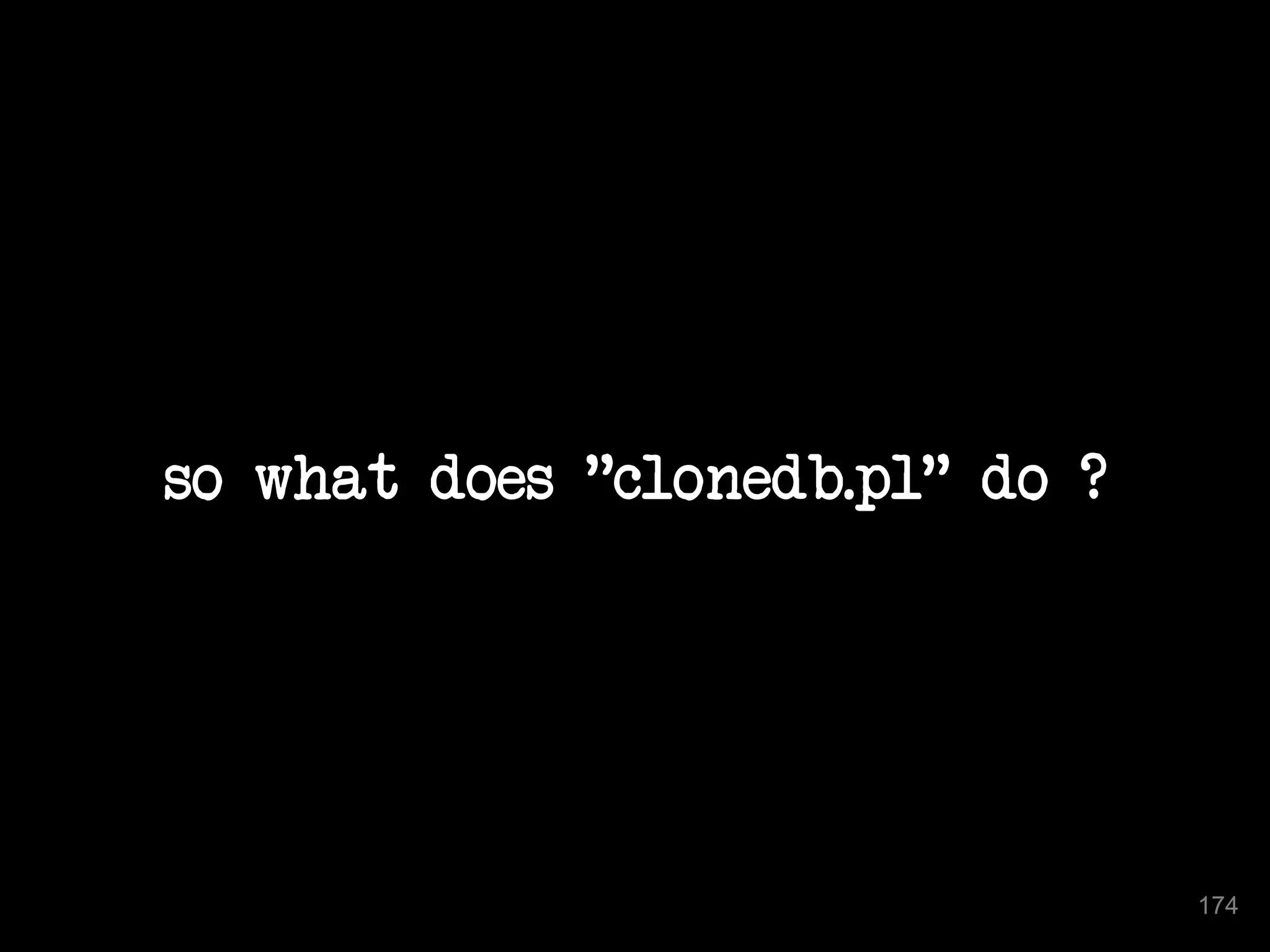 so what does "clonedb.pl" do ? 
174 
 