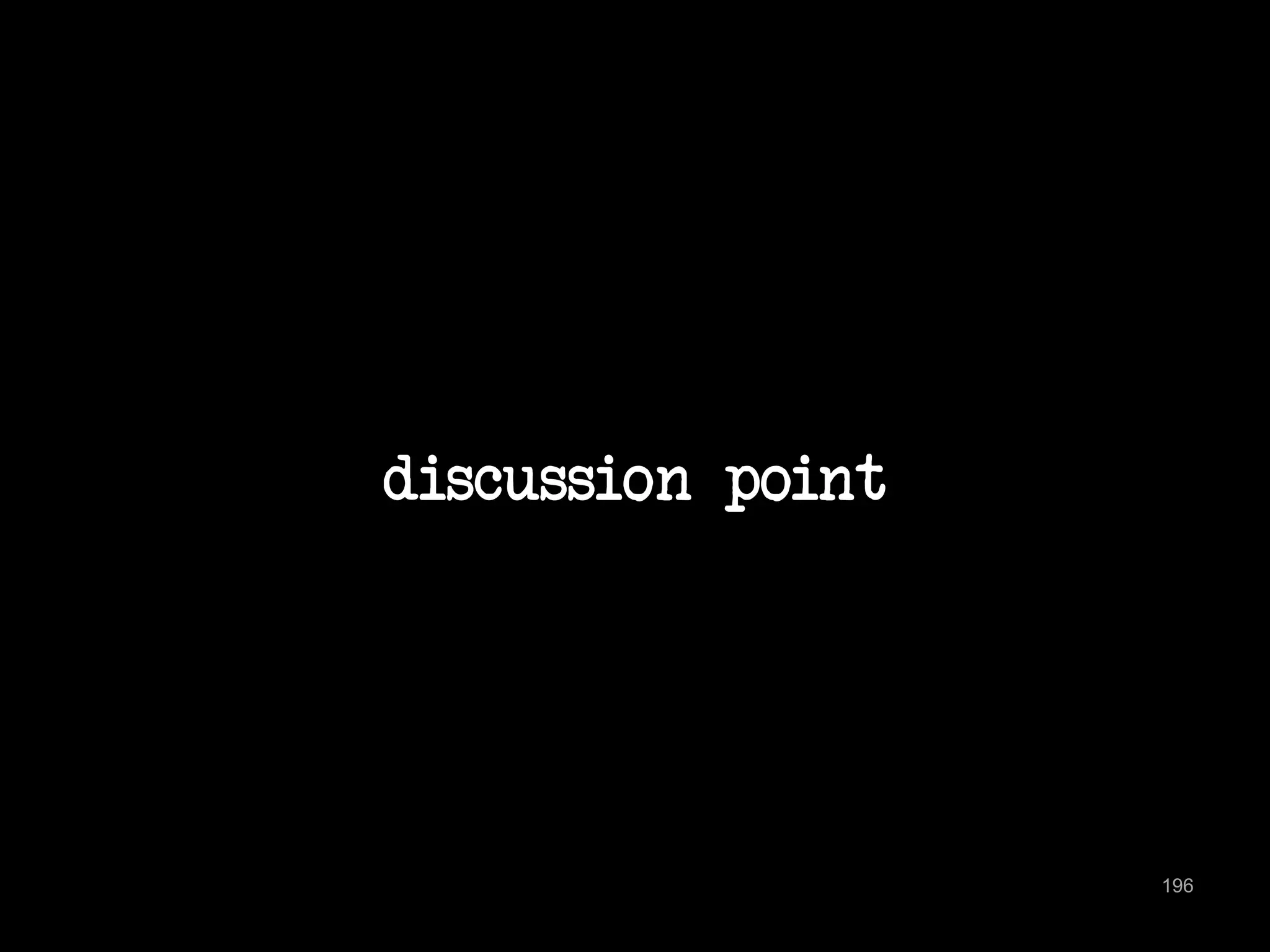 discussion point 
196 
 