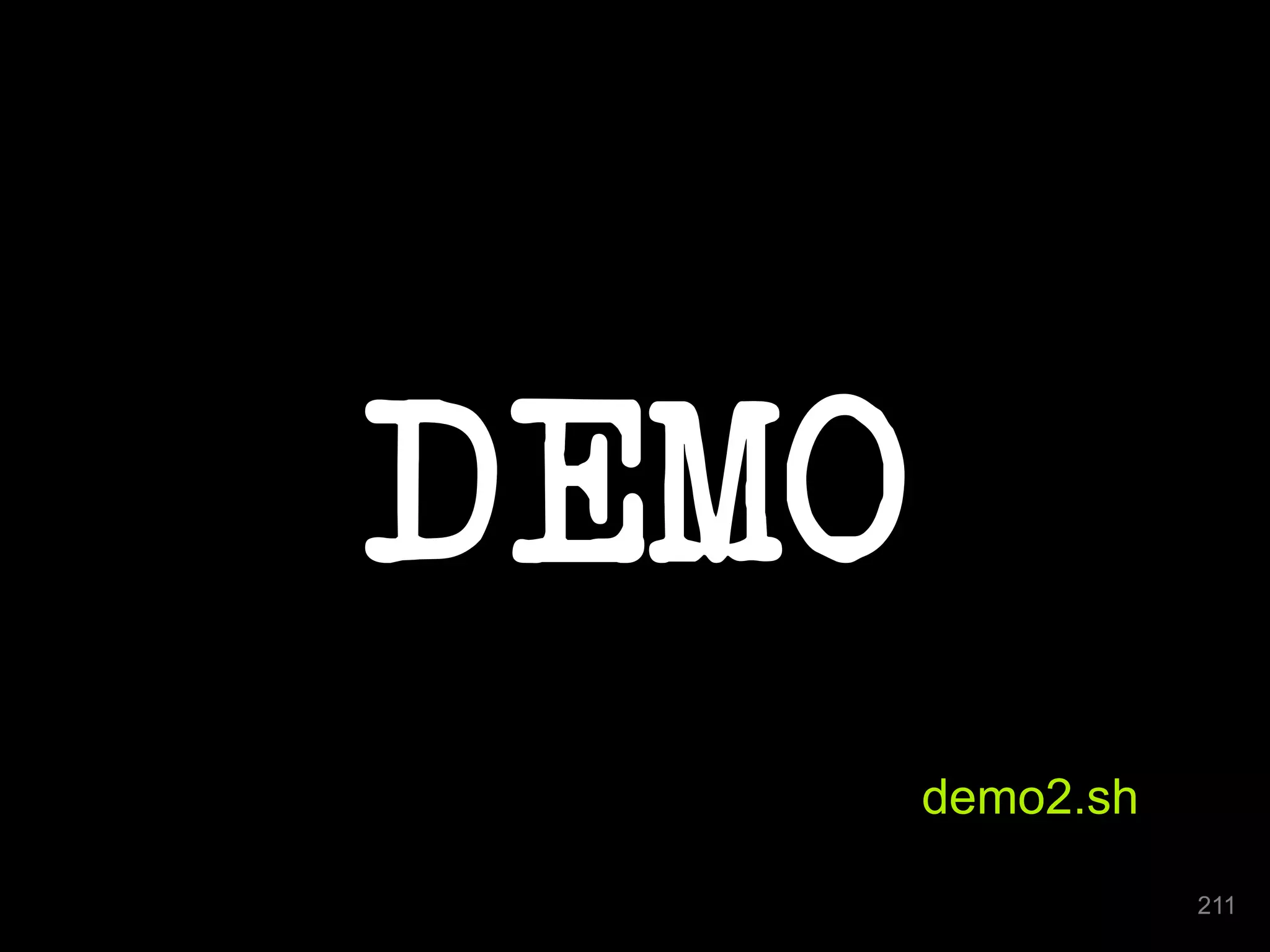 DEMO 
211 
demo2.sh 
 