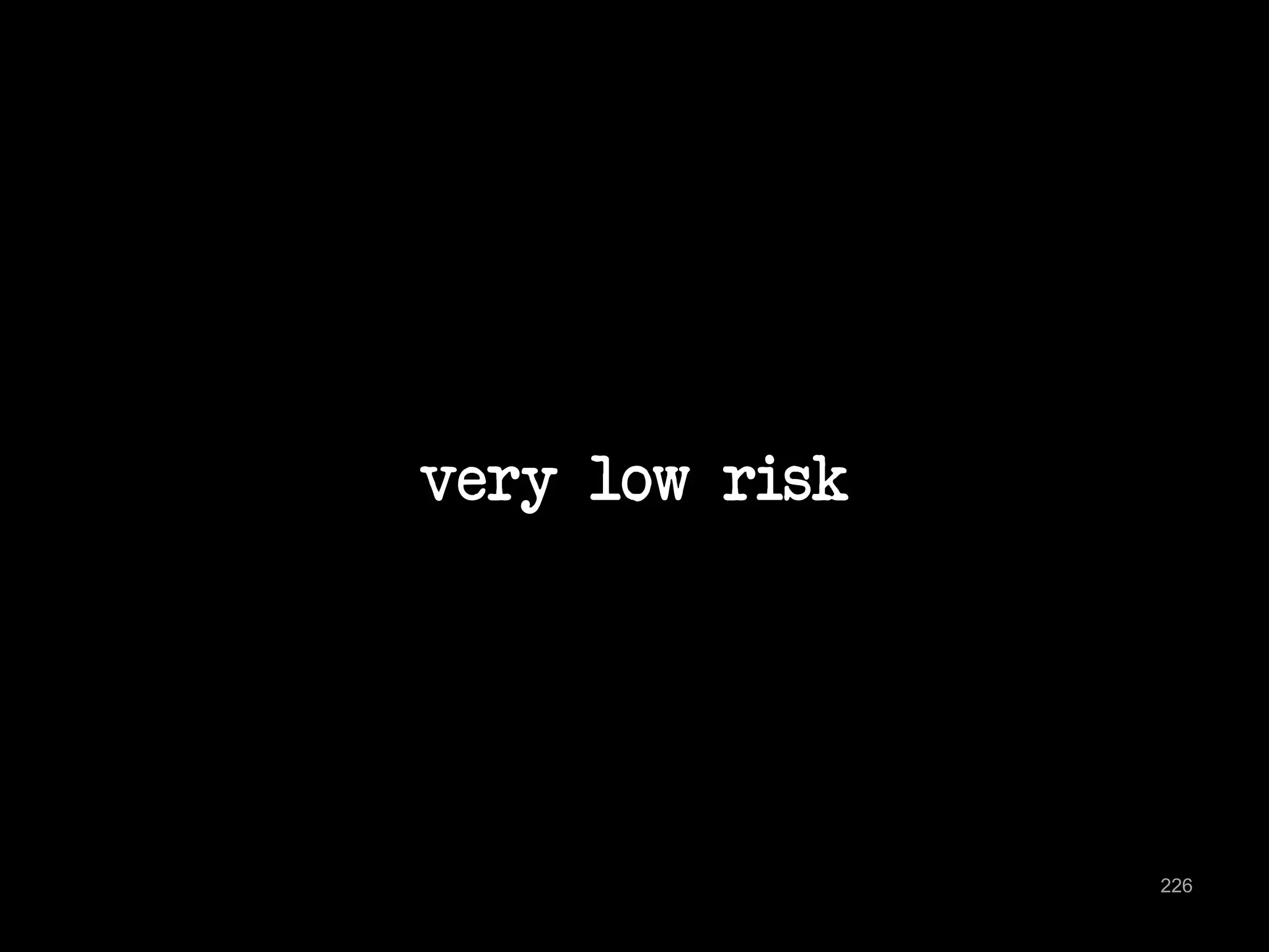 very low risk 
226 
 