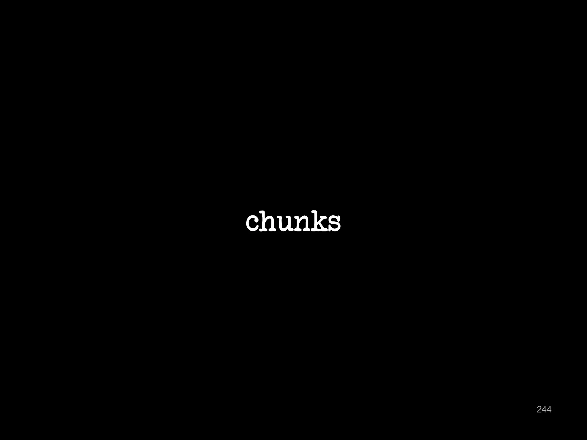 chunks 
244 
 
