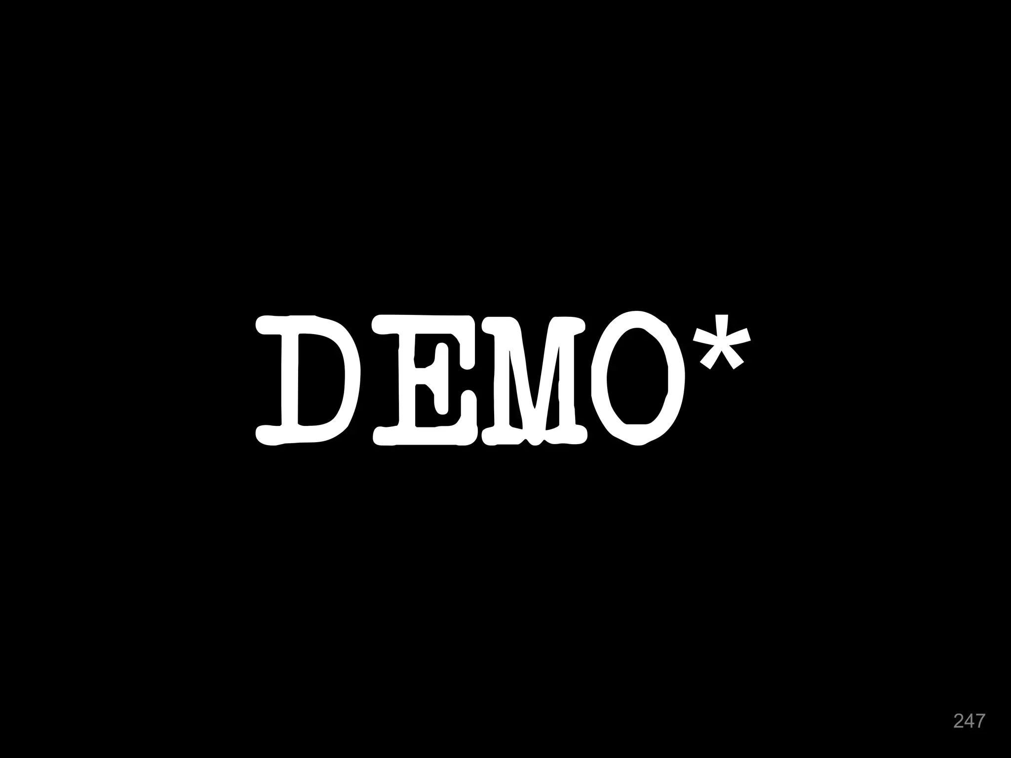 DEMO* 
247 
 