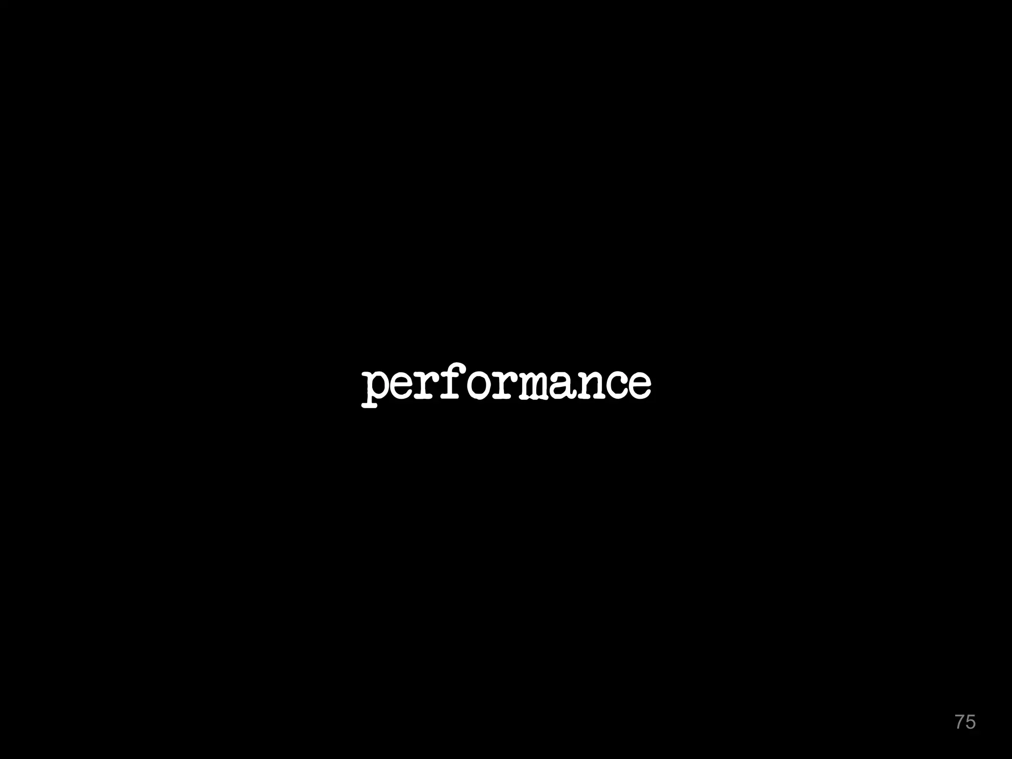 performance 
75 
 