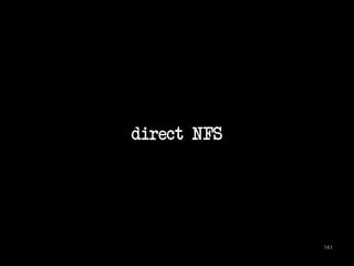 direct NFS 
141 
 