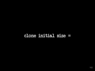 clone initial size = 
162 
 