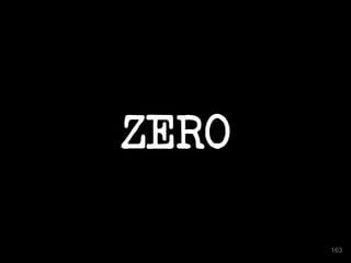 ZERO 
163 
 
