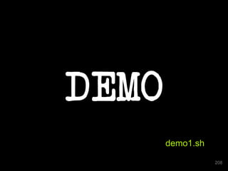DEMO 
208 
demo1.sh 
 