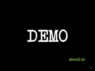DEMO 
211 
demo2.sh 
 