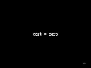 cost = zero 
228 
 