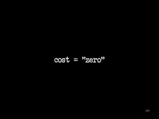 cost = "zero" 
229 
 