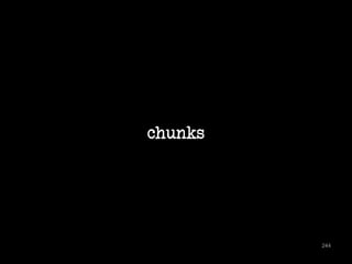chunks 
244 
 