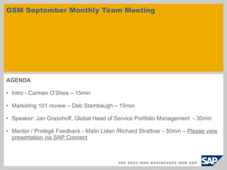 GSM September Monthly Team Meeting  ,[object Object],[object Object],[object Object],[object Object],[object Object]