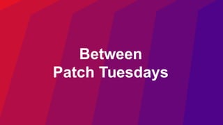 Copyright © 2024 Ivanti. All rights reserved. 29
Between
Patch Tuesdays
 