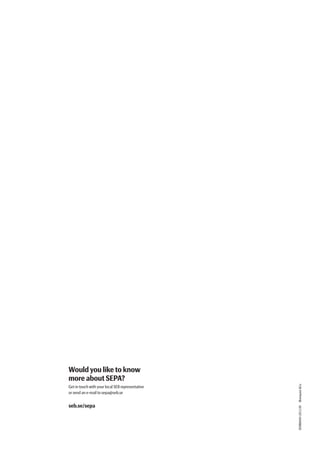 SEMB00942012.09 BlomquistCo
Would you like to know
more about SEPA?
Get in touch with your local SEB representative
or send an e-mail to sepa@seb.se
seb.se/sepa
 