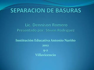 Institución Educativa Antonio Nariño
2012
9-2
Villavicencio
 