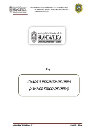 INFORME MENSUAL N° 1 JUNIO – 2014
F-1
CUADRO RESUMEN DE OBRA
(AVANCE FISICO DE OBRA)
 