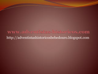 http://adventistashistoricosbebedouro.blogspot.com
 