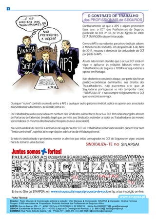4


                                                                                  O CONTRATO DE TRABALHO
                                                                                dos PROFISSIONAIS de SEGUROS
                                                                               Contrariamente ao que a APS e alguns pretendem
                                                                               fazer crer, o CCT dos Profissionais de Seguros,
                                                                               publicado no BTE nº.32, de 29 de Agosto de 2008,
                                                                               ESTÁ EM VIGOR e de perfeita saúde.

                                                                               Como a APS e os restantes parceiros sindicais sabem,
                                                                               o Ministério do Trabalho, em despacho de 6 de Abril
                                                                               de 2011, recusou a denúncia da caducidade do CCT
                                                                               por parte da APS.

                                                                               Assim, não restam dúvidas que o actual CCT está em
                                                                               vigor e aplica-se às relações laborais entre os
                                                                               Trabalhadores de Seguros e TODAS as Seguradoras a
                                                                               operar em Portugal.

                                                                               Não obstante o constante ataque, por parte das forças
                                                                               político-económicas dominantes, aos direitos dos
                                                                               Trabalhadores, não queremos crer que as
                                                                               Seguradoras portuguesas se vão comportar como
                                                                               "FORAS DA LEI" e não cumprir religiosamente o CCT
                                                                               que se encontra em vigor.

    Qualquer "outro" contrato assinado entre a APS e qualquer outro parceiro sindical, aplica-se apenas aos associados
    dos Sindicatos subscritores, de acordo com a lei.

    Os Trabalhadores não associados em nenhum dos Sindicatos subscritores do actual CCT têm sido abrangidos através
    de Portarias de Extensão (medida legal que permite aos Sindicatos estender a todos os Trabalhadores do mesmo
    sector laboral os mesmos direitos subscritos para os seus associados).

    Na eventualidade de ocorrer a assinatura de algum "outro" CCT, os Trabalhadores não sindicalizados podem ficar num
    "limbo contratual", sujeitos às interpretações arbitrárias da entidade patronal.

    Se não és sindicalizado e pretendes manter os direitos que estão consagrados no CCT de Seguros em vigor, está na
    hora de tomares uma decisão.
                                                                                      SINDICALIZA-TE no SINAPSA!

     Juntos somos                   fortes!
     PAULAGLÓRIA RAQUEL MARGARIDA LURDES MACHADO VANDA
                                                                                    MATOS


                                                                                              GRACIOSA




                                                                                                                                       MATIAS
                                                                                                                FILOMENA
                                 ROLA

                                           ANDREA




                                                        BARROS XAVIER                  BASTOS
                                                        SORAIA
                                                                                                     CELSO
                             VITOR




                         PIRES VIRIATOLAURINDA
     CRISTINA FÁTIMA COELHO CASTRO DEOLINDA
                                                                                                                                   ALICE




            SINDICALIZA-TE                                      CATIA
     PAULO




              MARIA
                        ANTÓNIO




      JORGESARA
                                                            CRISTINA




          VAL         RITASOUSA SUZANA CLARA MARCOEMILIAVITORINO
     ARMINDO




      CÉU FRANCISCO   FRANCISCO PRECIOSAVIRGINIAFRANCISCAPAULINA SILVIA
                                               INESLAPOMARTACARLA
                                                                                                                              CAMILA
     RUI




                         GAIO
                                                    VASCO
                      BARBARA




          JOSÉ VAL MOURA
                                                     SOCRATES




                                       SILVA
                                                                           JAIME
                                                                                   CARLOS
                                                                               MARA




                                                            GAMA
                                                                       MARIO




                    VERA
                                                                                                                     BRANCA




                                        SÓ     MAIAFALTASTIAGO VERA
                      TERESA




     JOSÉ           RIO LÓVARELA               RAMIROGRAÇA MARCO
     LIA LUIS       GIL JO     ANA           DEOLINDA PEDRO TU VERA
     CARDOSO JOÃO FERNANDAMORGADO TATIANAVERONICA
                                        MARCIO


     MANUELACARMEMBRITO LARACRISTIANOFREIRE COSTA
     Entra no Site do SINAPSA, em www.sinapsa.pt/sinapsa/proposta-de-socio,e faz a tua inscrição on-line.
     Ficha Técnica:                                                                                            www.sinapsa.pt
    Director: Paulo Mourato = Coordenação editorial e redação: Vitor Marques = SINAPSA = Gráfica Formosa
                                                                                  Composição          Impressão
    Tiragem: 5.000 exemplares =  Propriedade: Sindicato Nacional dos Profissionais de Seguros e Afins
    PORTO: Rua do Breiner, 259 - 1º - 4050-126 Porto Å22 2076620  Å Azul 808200774 @ geral@sinapsa.pt
                                                                     22 2052216 Linha
    LISBOA: Escadinhas da Barroca, 3A - 1150-062 (Largo de S. Domingos/ao Rossio) Å 8861024 @ lisboa@sinapsa.pt
                                                                                       21
                                                                       /
    COIMBRA: Rua Padre Estevão Cabral, 120 - 1º Sala 101 - 3000-316 Å 842515@ coimbra@sinapsa.pt
                                                                            239
 