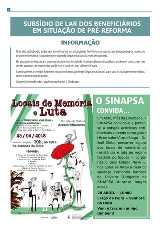25
OdireitoaoSubsídiodeLardosbeneficiáriosemsituaçãodePré-Reforma,queestavabloqueadoporrazõesde
ordeminformática(segundoosserviçosdaSegurançaSocial),estáassegurado.
Os procedimentos para o seu processamento, incluindo os respectivos retroactivos, estão em curso, não nos
sendopossível,demomento,confirmaradataemquetalseverificará.
Continuamos a envidar todos os nossos esforços, junto da Segurança Social, para que a situação se normalize,
dentrodomaiscurtoprazo.
Sepersistiremdúvidas,queiramcontactaroSindicato.
 