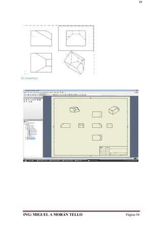 ING: MIGUEL A MORÁN TELLO Página 34
34
En Inventor:
 
