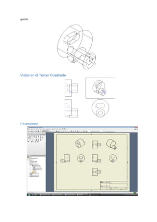 queda.
Vistas en el Tercer Cuadrante
En Inventor
 