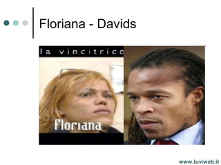Floriana - Davids
www.luviweb.it
 
