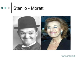 Stanlio - Moratti
www.luviweb.it
 
