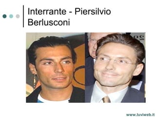 Interrante - Piersilvio
Berlusconi
www.luviweb.it
 