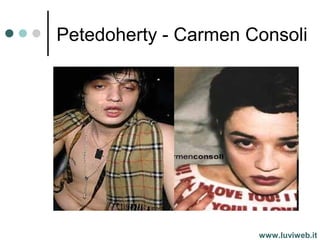 Petedoherty - Carmen Consoli
www.luviweb.it
 