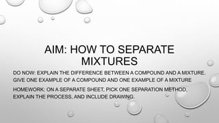 separating mixtures (filtration, sedimentation, etc) | PPTX