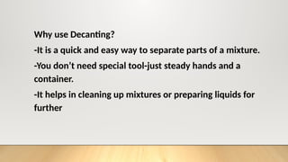 SEPARATING MIXTURES THROUGH DECANTING a group report of grade six ...