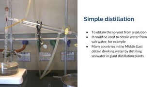 Distilling Solvent Separation and purification, chromatography | PPTX