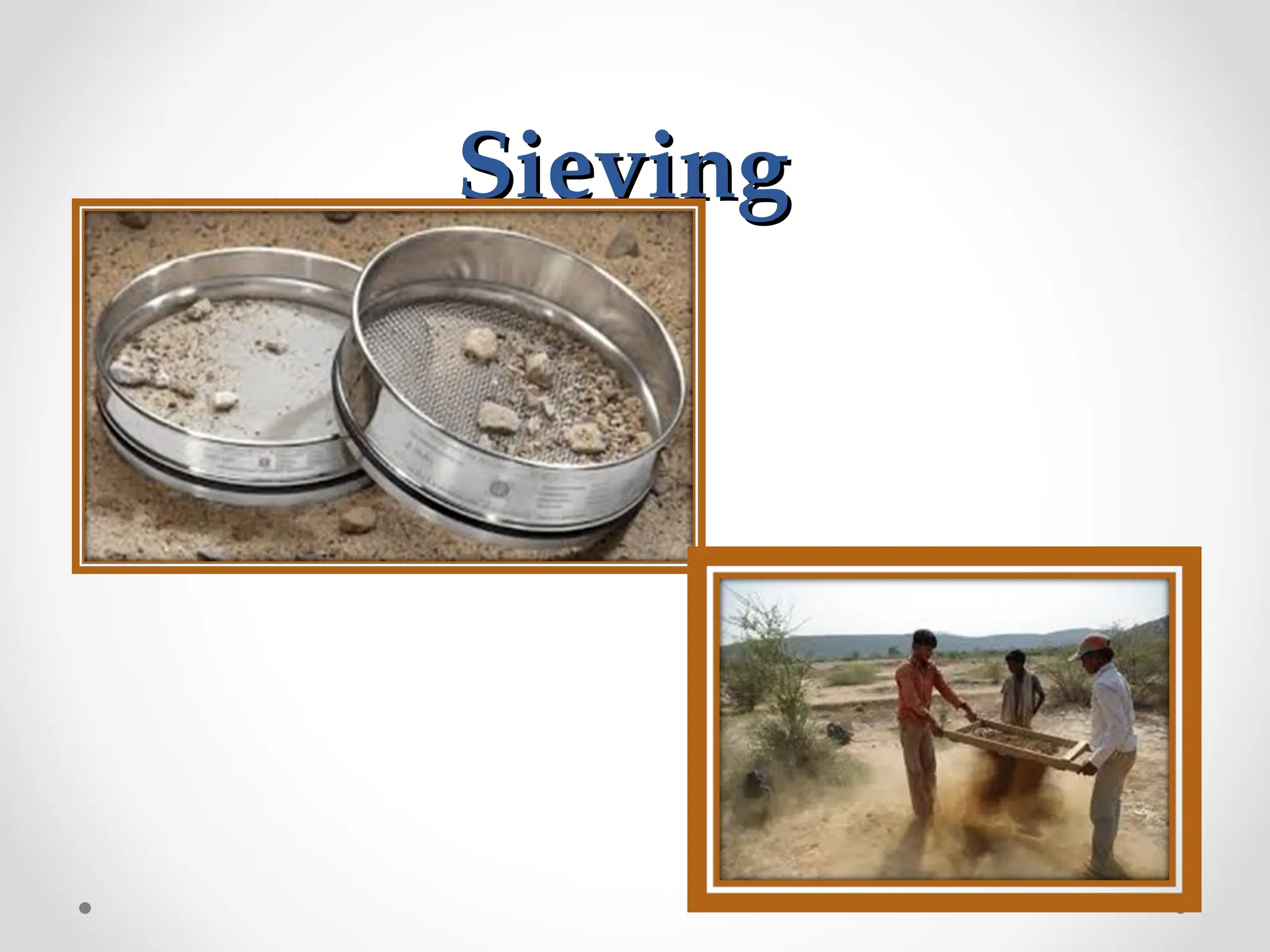 Sieving
Sieving