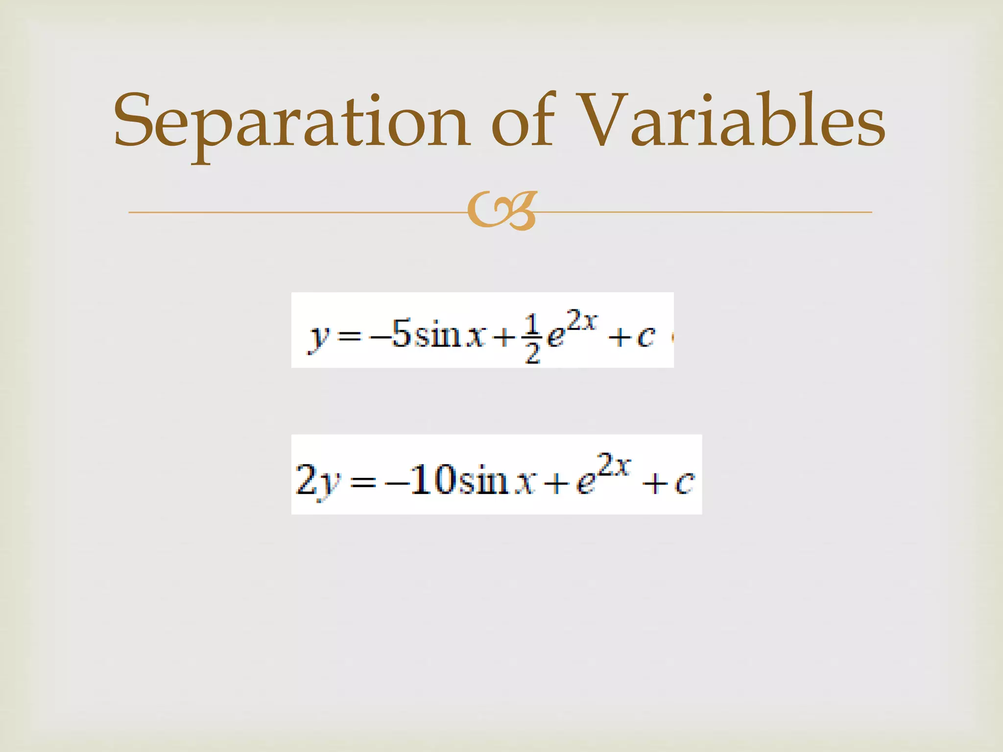 
Separation of Variables