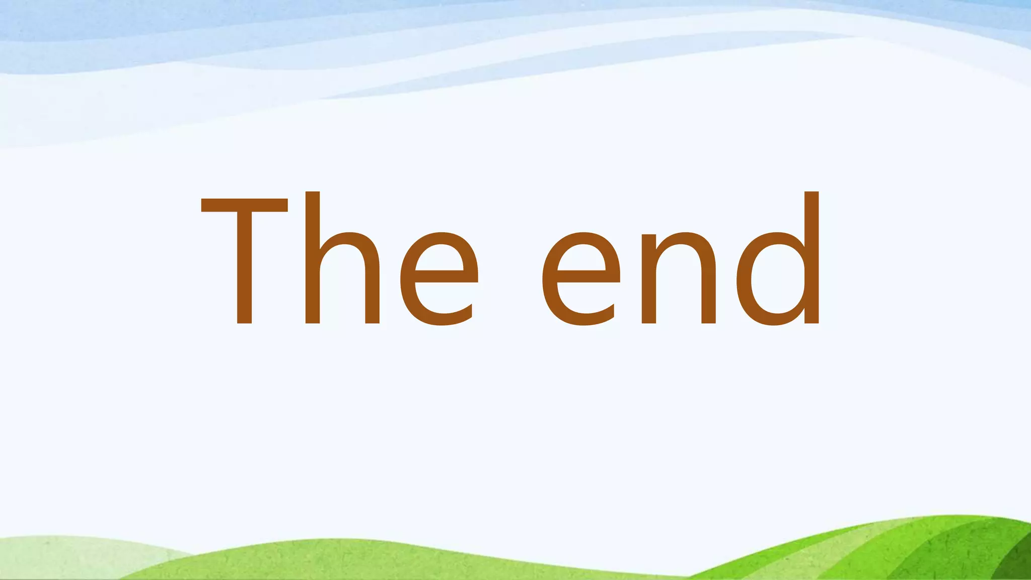 The end
 