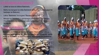 SEPEDI Presentation [Histori ya Balobedu le Dingwala tsa sebjale] | PDF