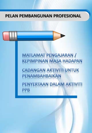 PELAN PEMBANGUNAN PROFESIONAL
 