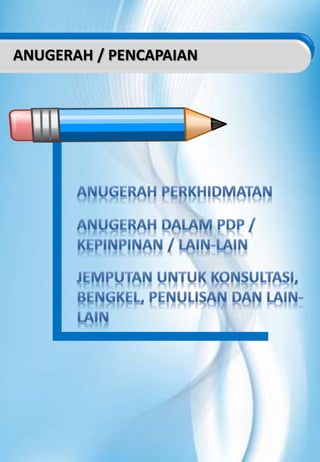 ANUGERAH / PENCAPAIAN
 