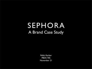 S EP HORA
A Brand Case Study




     Nikki Kerber
      PBDS 705
     November 21
 