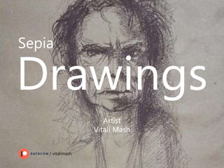Drawings
Artist
Vitali Mash
Sepia
/ vitalimash
 