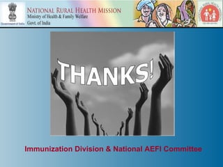 Immunization Division & National AEFI Committee
 